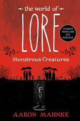 Del Rey Books > Fiction > History The World of Lore: Monstrous Creatures Paperback 9781524797980