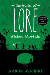 Del Rey Books > Fiction > History The World of Lore: Wicked Mortals Paperback 9781524798017