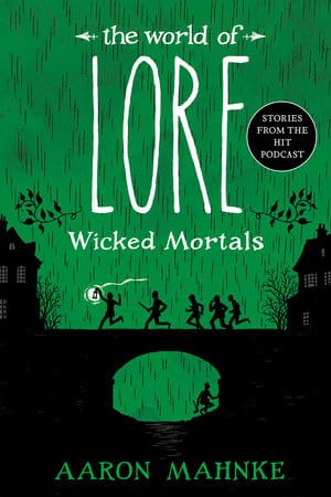 Del Rey Books > Fiction > History The World of Lore: Wicked Mortals Paperback 9781524798017