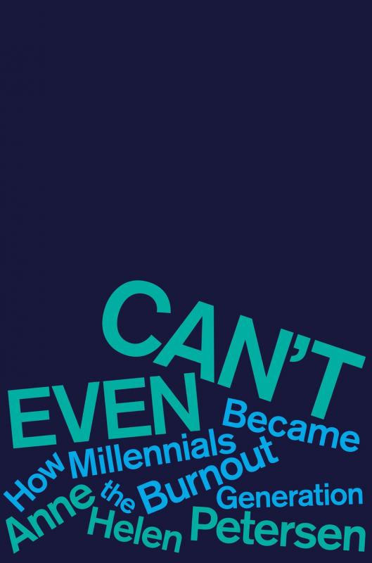 Dey Street Books Books > Art & Gifts > Novelties Can't Even: How Millennials Became the Burnout Generation - Hardcover 9780358315070 MC-32434