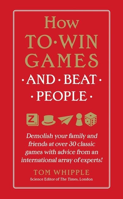 Dey Street Books Books > Art & Gifts > Novelties How to Win Games and Beat People: Demolish Your Family and Friends at over 30 Classic Games with Advice from an International Array of Experts - Hardcover 9780062443748 MC-34500