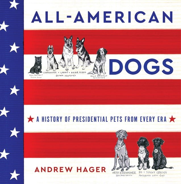 Dey Street Books Books > Art & Gifts > Pets All-American Dogs: A History of Presidential Pets From Every Era - Hardcover 9780063158276 MC-18949