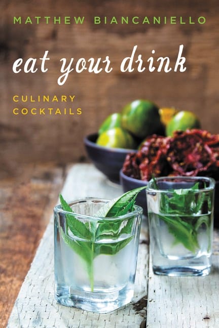 Dey Street Books Books > Food, Drink, & Drugs > Booze Eat Your Drink: Culinary Cocktails - Hardcover 9780062391285 MC-20463