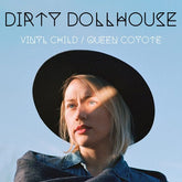 Dirty Dollhouse Music > Vinyl Records Dirty Dollhouse - Vinyl Child /  Queen Coyote (Colored Vinyl, Limited Edition, Gatefold LP Jacket) 630428120037 RENA01200.1