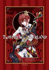 Disney Books > Children & Young Adults > Film & TV Disney Twisted-Wonderland: Rose-Red Tyrant 9781974743896
