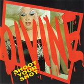 Divine Music > Vinyl Records Divine - Shoot Your Shot: Best Of [Import] 090204627608 IMT5039197.1