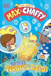 Dk Publishing Graphic Novel > Kids Max and Chaffy: Hunt for the Pirate's Gold 9798217133819 PRH-9798217133819