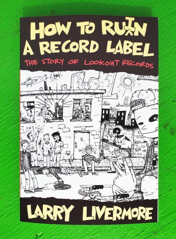 Don Giovanni Records Books > Film & Music > Music How To Ru(i)n A Record Label: The Story of Lookout Records - Paperback 9780989196345 MC-21016