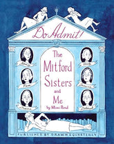 Drawn & Quarterly Graphic Novel DO ADMIT HC THE MITFORD SISTERS AND ME 9781770468047 0625DQ486