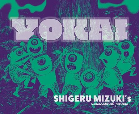 Drawn & Quarterly Graphic Novel YOKAI HC SHIGERU MIZUKIS SUPERNATURAL PARADE 9781770467989 0825DQ0576