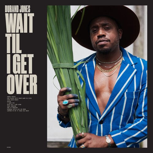 Durand Jones Music > Vinyl Records JONES,DURAND - Wait Til I Get Over - Blue Jay 656605158037 DEDO280C1.1