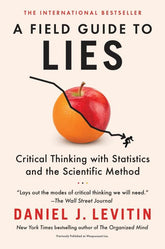 Dutton Books > Smarts > Science A Field Guide to Lies: Critical Thinking with Statistics and the Scientific Method - Paperback 9780593182512 MC-16922