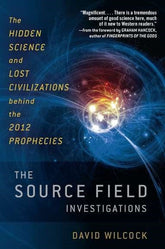 Dutton Books > True Crime & Conspiracy > Conspiracy The Source Field Investigations: The Hidden Science and Lost Civilizations Behind the 2012 Prophecies - Book 9780452297975 MC-27642