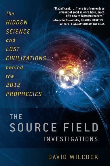 Dutton Books > True Crime & Conspiracy > Conspiracy The Source Field Investigations: The Hidden Science and Lost Civilizations Behind the 2012 Prophecies - Book 9780452297975 MC-27642