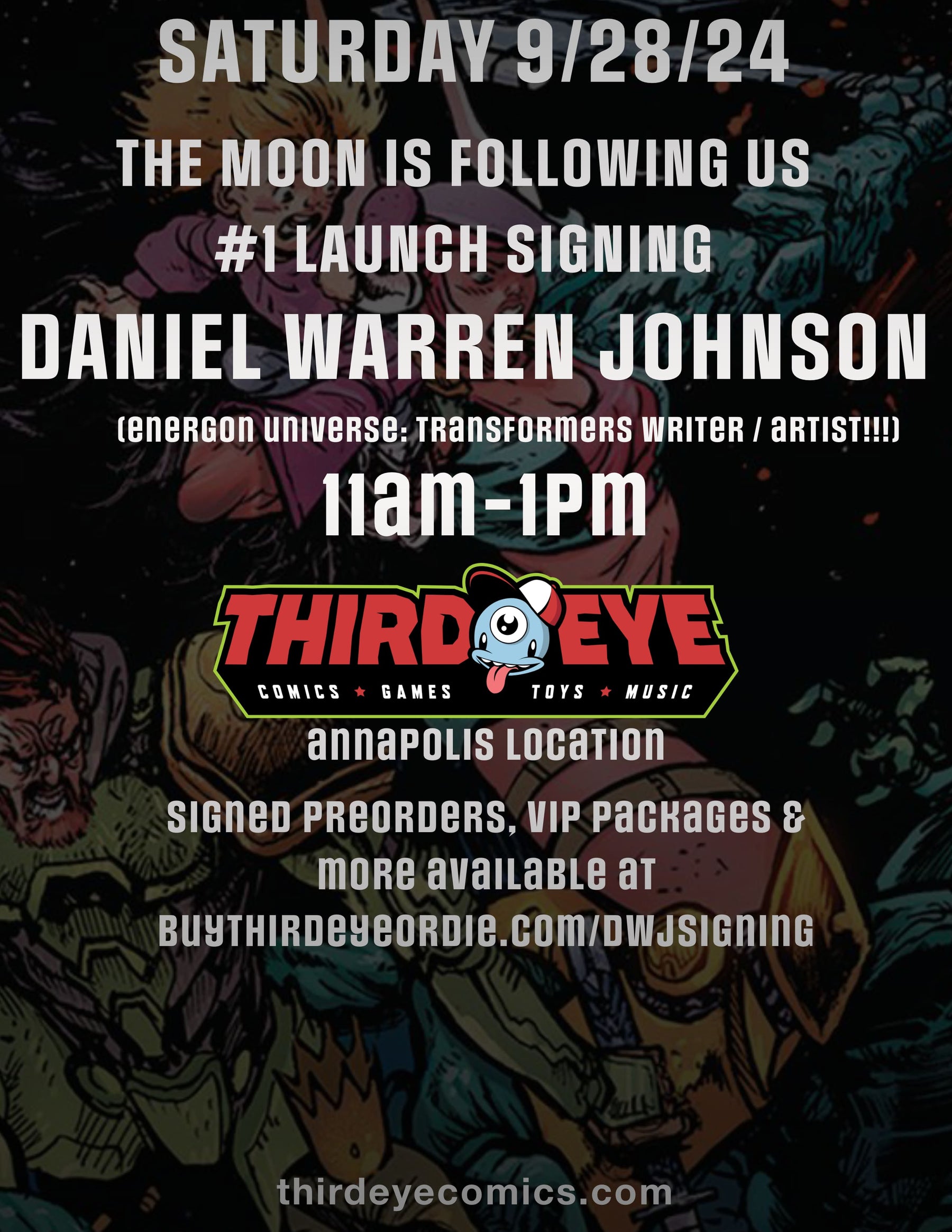 VIP PACKAGE - THE MOON IS FOLLOWING US #1 SIGNING WITH DANIEL WARREN JOHNSON *ANNAPOLIS - 9/28/24*