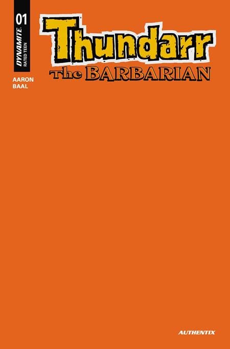 Dynamite Comic Books THUNDARR THE BARBARIAN #1 CVR T ORANGE BLANK AUTHENTIX FOC BONUS VAR 72513036251301201 1125DE8110