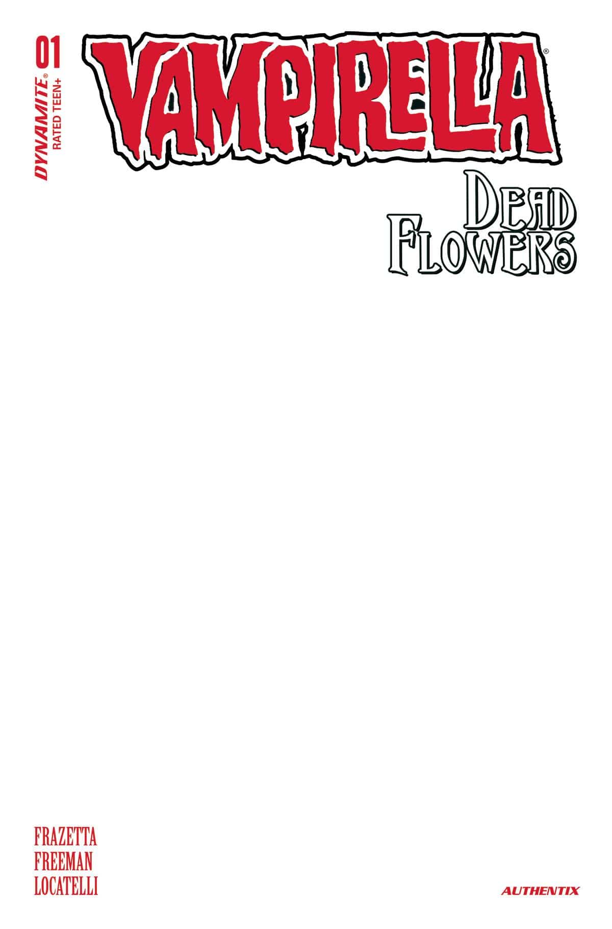 Dynamite Comic Books VAMPIRELLA DEAD FLOWERS #1 (OF 4) CVR F BLANK AUTHENTIX 72513033375901061 AUG230176