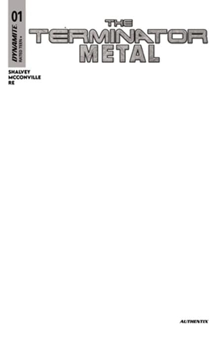 DYNAMITE Entertainment Comic Books TERMINATOR METAL #1 CVR G BLANK AUTHENTIX VAR 72513035989601071 0825DE0728