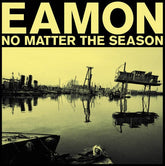Eamon Music > Vinyl Records Eamon - No Matter The Season 659457522414 NAG5224.1