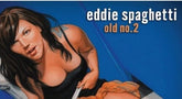 Spaghetti, Eddie - Old No. 2