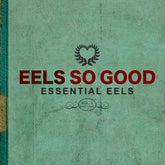 Eels Eels - Eels So Good: Essential Eels, Vol. 2 (2007-2020) 5400863145637 PIAA125.1