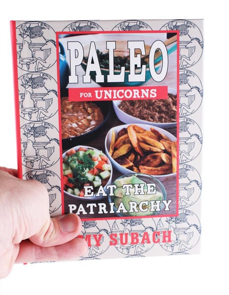 Paleo for Unicorns: Eat the Patriarchy (Paper over boards)