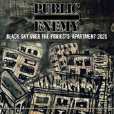 Enemy Records Music > Vinyl Records Public Enemy - Black Sky Over The Projects: Apartment 2025 760137190820 EMYR2003.1