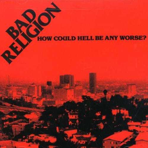 Epitaph, a California Corp. Music > Compact Discs Bad Religion - How Could Hell Be Any Worse (Remastered, Reissue) [CD] 045778670024 EPT86700.2