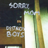 Epitaph, a California Corp. Music > Compact Discs Destroy Boys - Sorry, Mom [Explicit Content] [CD] 045778802920 EPT88029.2