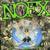 Epitaph, a California Corp. Music > Compact Discs NOFX - The Greatest Songs Ever Written: By Us [CD] 045778672721 EPT86727.2