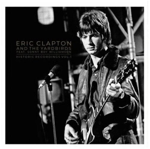 Eric Clapton - Historic Recordings Vol. 1