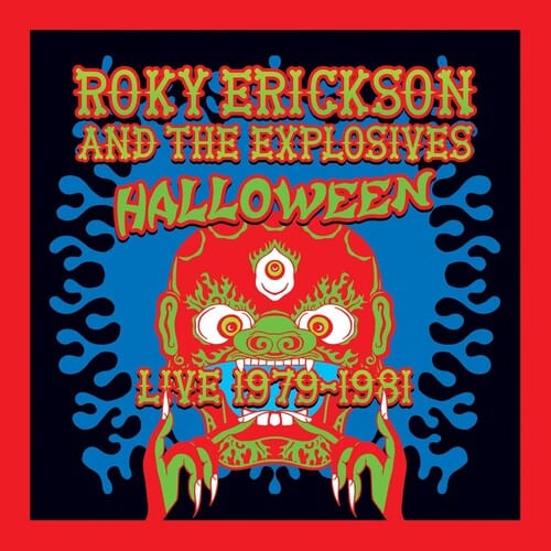 Erickson,Roky & The Explosives - Halloween: Live 1979-1981