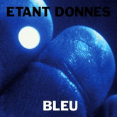 Etant Donnes Music > Vinyl Records Etant Donnes - Bleu 5056321658081 PNLM15.1