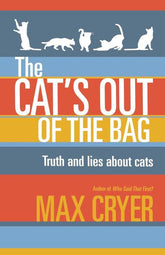 Exisle Publishing Books > Art & Gifts > Pets The Cat's Out of the Bag: Truth and Lies about Cats - Paperback 9781921966545 MC-42320