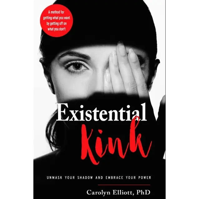 FAIRE Books > Lifestyle > Sex Existential Kink by Carolyn Elliott (Paperback) 9781578636471