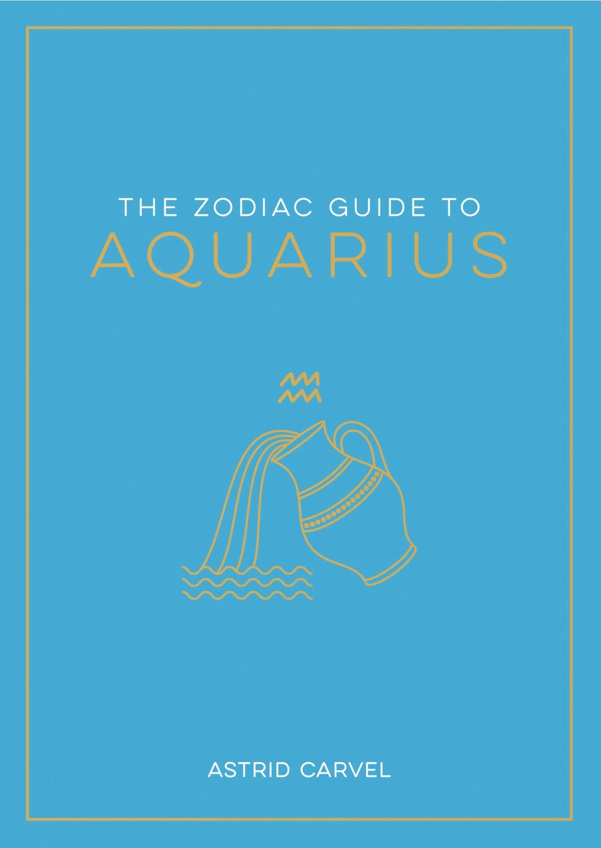 FAIRE Books > Occult > Astrology The Zodiac Guide To Aquarius 9781590035511 51195