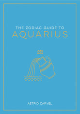 FAIRE Books > Occult > Astrology The Zodiac Guide To Aquarius 9781590035511 51195