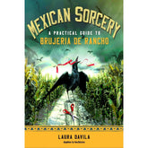 FAIRE Books > Occult > Witchcraft Mexican Sorcery: A Practical Guide To Brujeria De Rancho by Laura Davila (Paperback) 9781578637812