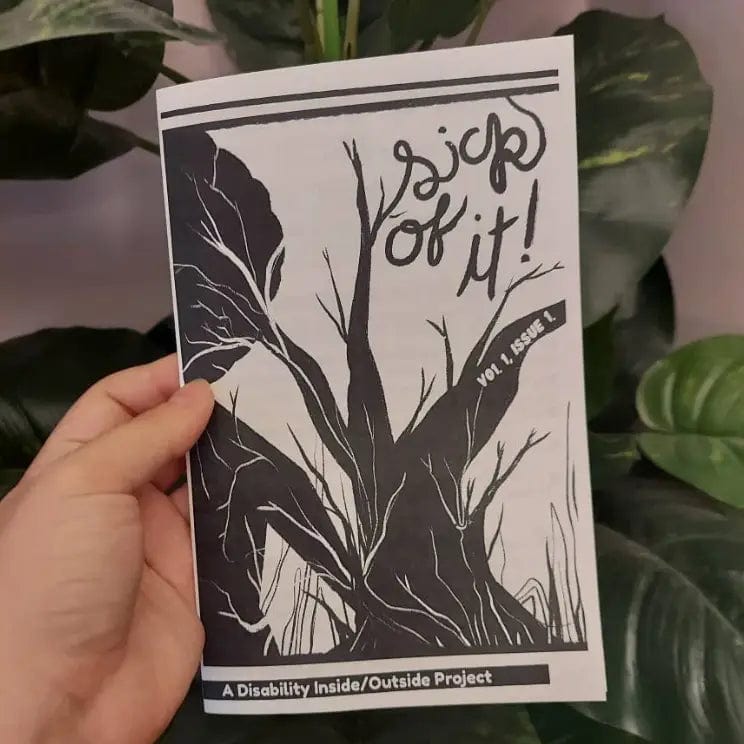 Sick of It! Vol 1- Disability and Prison Abolition Zine