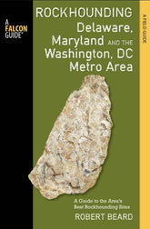 Falcon Guides Books > Made In Maryland > Made In Maryland Rockhounding Delaware, Maryland, and the Washington, DC Metro Area - Paperback 9781493003365 MC-20524