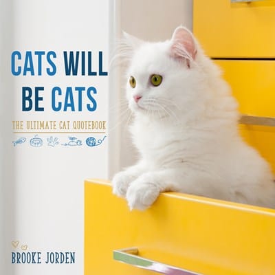 Cats Will Be Cats: The Ultimate Cat Quotebook (Hardcover)