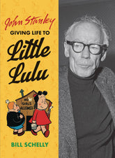 FANTAGRAPHICS BOOKS Graphic Novel JOHN STANLEY HC GIVING LIFE TO LITTLE LULU 9781606999905 JAN171764