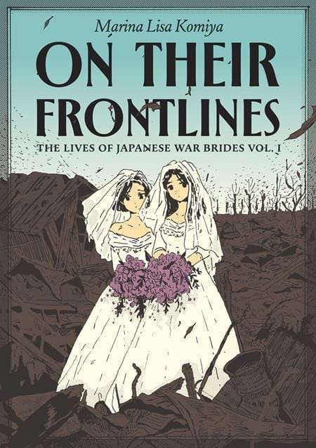 Fantagraphics Books Graphic Novel ON THEIR FRONTLINES TP VOL 01 THE LIVES OF JAPANESE WAR BRIDES (MR) (Release Date: 09/02/2026) 9798875002298 0626FB0855