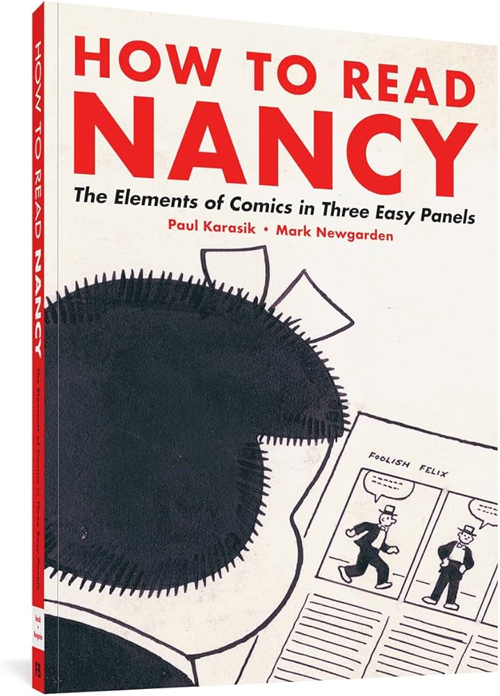 Fantagraphics Books How to Read Nancy: The Elements of Comics in Three Easy Panels 9781606993613 1606993615