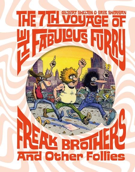 Fantagraphics Graphic Novel 7TH VOYAGE OF FABULOUS FURRY FREAK BROTHERS AND OTHER FOLLIES HC (MR) 978168396938952299 0224FB357