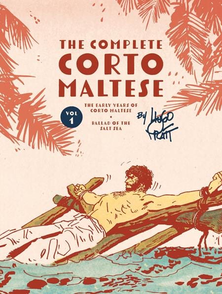 Fantagraphics Graphic Novel COMPLETE CORTO MALTESE HC VOL 01 THE BALLAD OF THE SALT SEA (MR) (Release Date: 12/02/2026) 9798875002762 0826FB0936