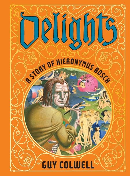 Fantagraphics Graphic Novel DELIGHTS A STORY OF HIERONYMUS BOSCH HC (MR) 9781683969525 0324FB355