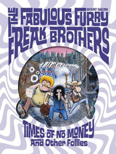 Fantagraphics Graphic Novel FABULOUS FURRY FREAK BROTHERS TIMES OF NO MONEY AND OTHER STORIES HC (MR) 9798875000119 1024FB490