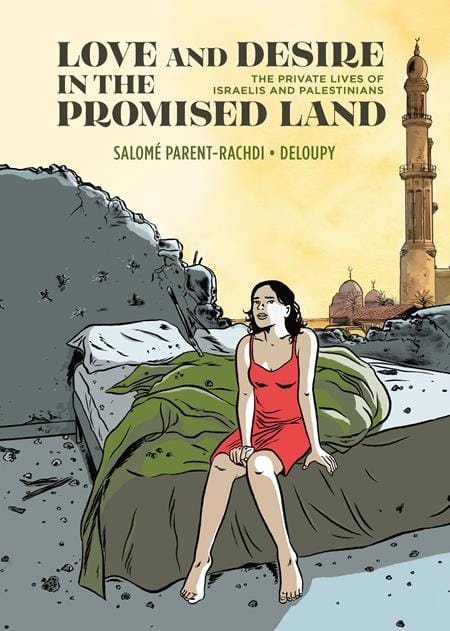 Fantagraphics Graphic Novel LOVE AND DESIRE IN THE PROMISED LAND HC THE PRIVATE LIVES OF ISRAELIS AND PALESTINIANS (MR) 9798875001697 0426FB0799