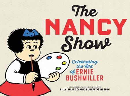 Fantagraphics Graphic Novel NANCY SHOW TP CELEBRATING THE ART OF ERNIE BUSHMILLER (MR) 9798875000126 0524FB442